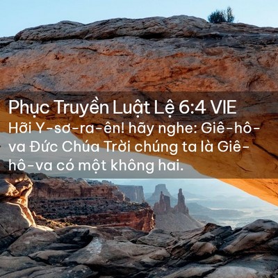 Picture 02 - Phục Truyền Luật Lệ 6:4 VIE - Hỡi Y-sơ-ra-ên! hãy nghe: Giê-hô-va Đức - Bible Verse Picture
