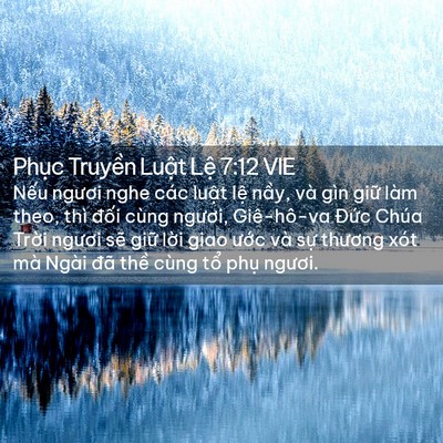 Picture 02 - Phục Truyền Luật Lệ 7:12 VIE - Nếu ngươi nghe các luật lệ nầy, và - Bible Verse Picture