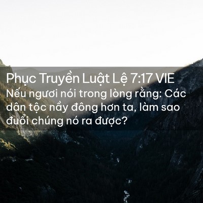 Picture 02 - Phục Truyền Luật Lệ 7:17 VIE - Nếu ngươi nói trong lòng rằng: Các dân - Bible Verse Picture