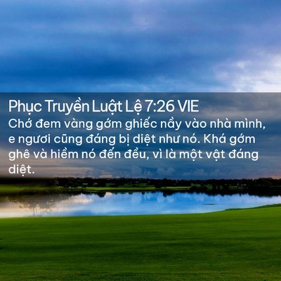 Picture 02 - Phục Truyền Luật Lệ 7:26 VIE - Chớ đem vàng gớm ghiếc nầy vào nhà - Bible Verse Picture