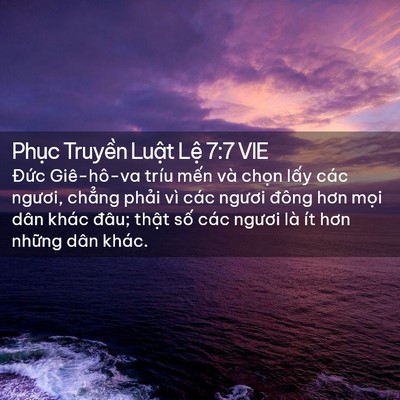 Picture 02 - Phục Truyền Luật Lệ 7:7 VIE - Đức Giê-hô-va tríu mến và chọn lấy - Bible Verse Picture