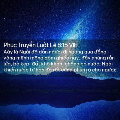 Picture 02 - Phục Truyền Luật Lệ 8:15 VIE - Aáy là Ngài đã dẫn ngươi đi ngang qua - Bible Verse Picture