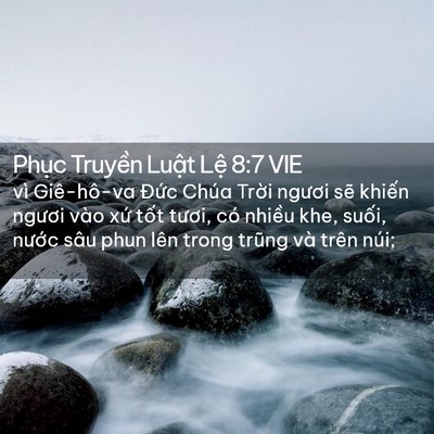 Picture 02 - Phục Truyền Luật Lệ 8:7 VIE - vì Giê-hô-va Đức Chúa Trời ngươi sẽ - Bible Verse Picture