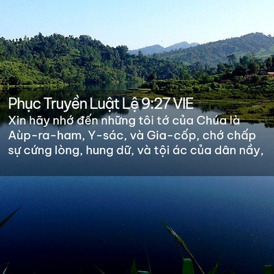 Picture 02 - Phục Truyền Luật Lệ 9:27 VIE - Xin hãy nhớ đến những tôi tớ của - Bible Verse Picture
