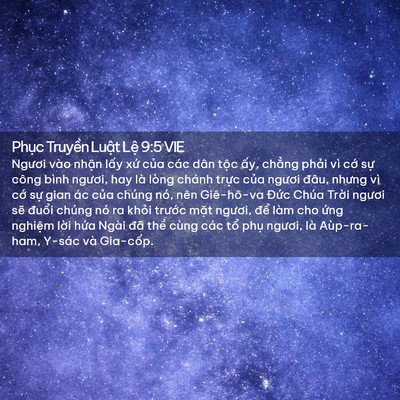 Picture 02 - Phục Truyền Luật Lệ 9:5 VIE - Ngươi vào nhận lấy xứ của các dân - Bible Verse Picture