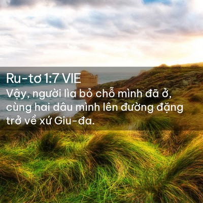 Picture 02 - Ru-tơ 1:7 VIE - Vậy, người lìa bỏ chỗ mình đã ở, - Bible Verse Picture