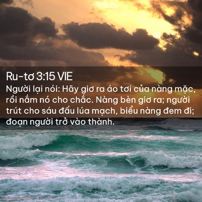 Picture 02 - Ru-tơ 3:15 VIE - Người lại nói: Hãy giơ ra áo tơi của - Bible Verse Picture