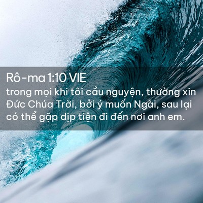 Picture 02 - Rô-ma 1:10 VIE - trong mọi khi tôi cầu nguyện, thường - Bible Verse Picture