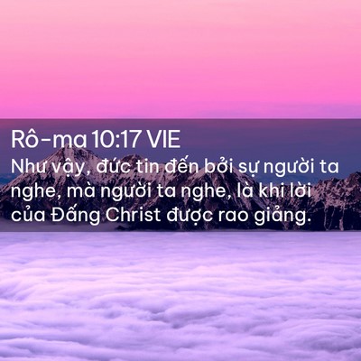 Picture 02 - Rô-ma 10:17 VIE - Như vậy, đức tin đến bởi sự người - Bible Verse Picture