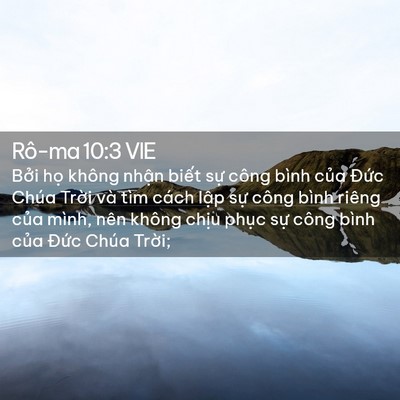 Picture 02 - Rô-ma 10:3 VIE - Bởi họ không nhận biết sự công bình - Bible Verse Picture