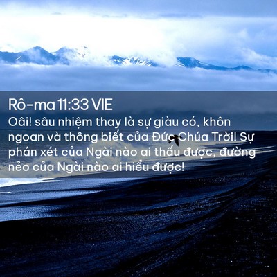 Picture 02 - Rô-ma 11:33 VIE - Oâi! sâu nhiệm thay là sự giàu có, khôn - Bible Verse Picture