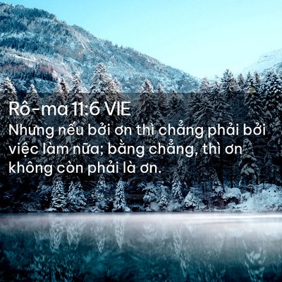 Picture 02 - Rô-ma 11:6 VIE - Nhưng nếu bởi ơn thì chẳng phải bởi - Bible Verse Picture
