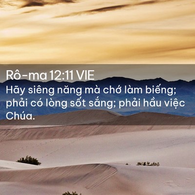 Picture 02 - Rô-ma 12:11 VIE - Hãy siêng năng mà chớ làm biếng; phải - Bible Verse Picture