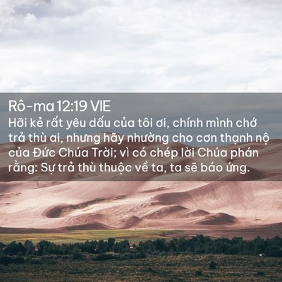 Picture 02 - Rô-ma 12:19 VIE - Hỡi kẻ rất yêu dấu của tôi ơi, - Bible Verse Picture
