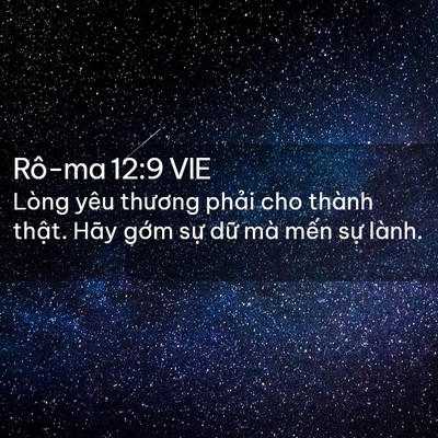 Picture 02 - Rô-ma 12:9 VIE - Lòng yêu thương phải cho thành thật. - Bible Verse Picture