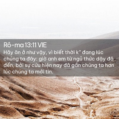 Picture 02 - Rô-ma 13:11 VIE - Hãy ăn ở như vậy, vì biết thời k” - Bible Verse Picture