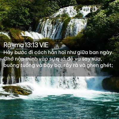 Picture 02 - Rô-ma 13:13 VIE - Hãy bước đi cách hẳn hoi như giữa ban - Bible Verse Picture