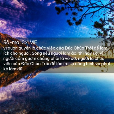 Picture 02 - Rô-ma 13:4 VIE - vì quan quyền là chức việc của Đức - Bible Verse Picture