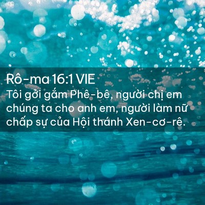 Picture 02 - Rô-ma 16:1 VIE - Tôi gởi gắm Phê-bê, người chị em - Bible Verse Picture