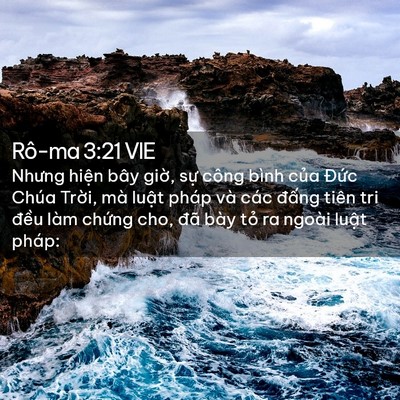 Picture 02 - Rô-ma 3:21 VIE - Nhưng hiện bây giờ, sự công bình của - Bible Verse Picture