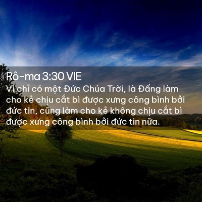 Picture 02 - Rô-ma 3:30 VIE - Vì chỉ có một Đức Chúa Trời, là - Bible Verse Picture