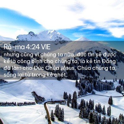 Picture 02 - Rô-ma 4:24 VIE - nhưng cũng vì chúng ta nữa, đức tin sẽ - Bible Verse Picture