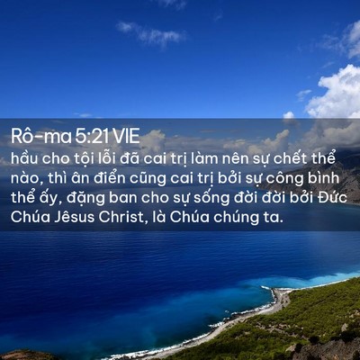 Picture 02 - Rô-ma 5:21 VIE - hầu cho tội lỗi đã cai trị làm nên - Bible Verse Picture