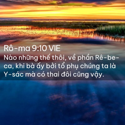 Picture 02 - Rô-ma 9:10 VIE - Nào những thế thôi, về phần Rê-be-ca, - Bible Verse Picture