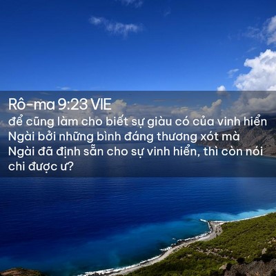 Picture 02 - Rô-ma 9:23 VIE - để cũng làm cho biết sự giàu có của - Bible Verse Picture