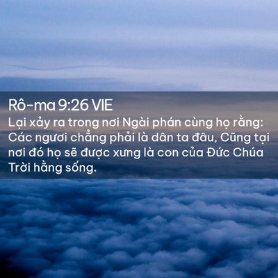 Picture 02 - Rô-ma 9:26 VIE - Lại xảy ra trong nơi Ngài phán cùng họ - Bible Verse Picture