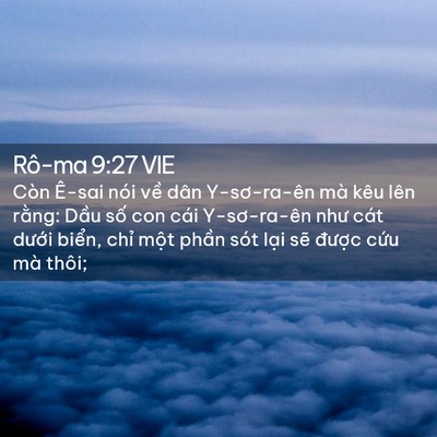 Picture 02 - Rô-ma 9:27 VIE - Còn Ê-sai nói về dân Y-sơ-ra-ên mà kêu - Bible Verse Picture