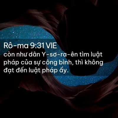Picture 02 - Rô-ma 9:31 VIE - còn như dân Y-sơ-ra-ên tìm luật pháp - Bible Verse Picture