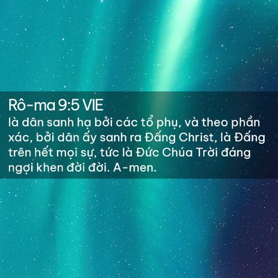 Picture 02 - Rô-ma 9:5 VIE - là dân sanh hạ bởi các tổ phụ, và - Bible Verse Picture