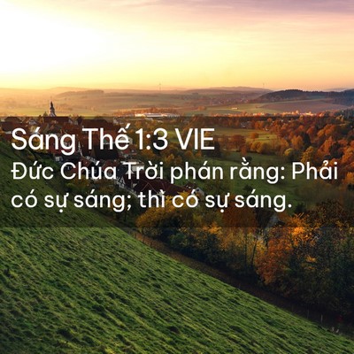 Picture 02 - Sáng Thế 1:3 VIE - Đức Chúa Trời phán rằng: Phải có sự - Bible Verse Picture