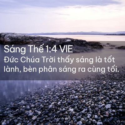 Picture 02 - Sáng Thế 1:4 VIE - Đức Chúa Trời thấy sáng là tốt lành, - Bible Verse Picture