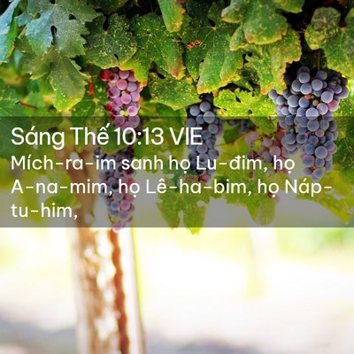 Picture 02 - Sáng Thế 10:13 VIE - Mích-ra-im sanh họ Lu-đim, họ A-na-mim, - Bible Verse Picture