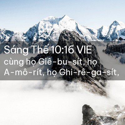 Picture 02 - Sáng Thế 10:16 VIE - cùng họ Giê-bu-sít, họ A-mô-rít, họ - Bible Verse Picture