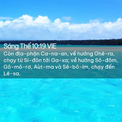 Picture 02 - Sáng Thế 10:19 VIE - Còn địa-phận Ca-na-an, về hướng - Bible Verse Picture