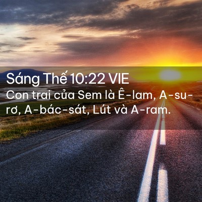 Picture 02 - Sáng Thế 10:22 VIE - Con trai của Sem là Ê-lam, A-su-rơ, - Bible Verse Picture