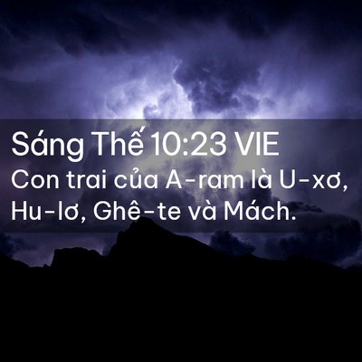 Picture 02 - Sáng Thế 10:23 VIE - Con trai của A-ram là U-xơ, Hu-lơ, Ghê-te - Bible Verse Picture
