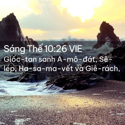 Picture 02 - Sáng Thế 10:26 VIE - Giốc-tan sanh A-mô-đát, Sê-lép, - Bible Verse Picture