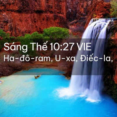 Picture 02 - Sáng Thế 10:27 VIE - Ha-đô-ram, U-xa, - Bible Verse Picture