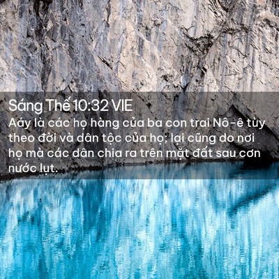 Picture 02 - Sáng Thế 10:32 VIE - Aáy là các họ hàng của ba con trai Nô-ê - Bible Verse Picture