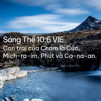 Picture 02 - Sáng Thế 10:6 VIE - Con trai của Cham là Cúc, Mích-ra-im, Phút - Bible Verse Picture