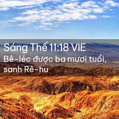 Picture 02 - Sáng Thế 11:18 VIE - Bê-léc được ba mươi tuổi, sanh - Bible Verse Picture