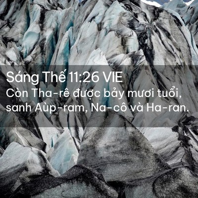 Picture 02 - Sáng Thế 11:26 VIE - Còn Tha-rê được bảy mươi tuổi, sanh - Bible Verse Picture
