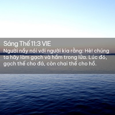 Picture 02 - Sáng Thế 11:3 VIE - Người nầy nói với người kia rằng: - Bible Verse Picture