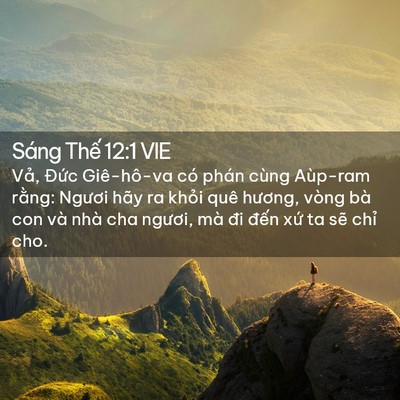 Picture 02 - Sáng Thế 12:1 VIE - Vả, Đức Giê-hô-va có phán cùng Aùp-ram - Bible Verse Picture