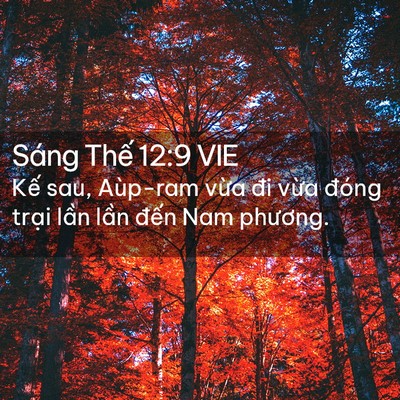 Picture 02 - Sáng Thế 12:9 VIE - Kế sau, Aùp-ram vừa đi vừa đóng trại - Bible Verse Picture