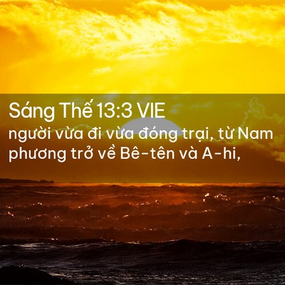 Picture 02 - Sáng Thế 13:3 VIE - người vừa đi vừa đóng trại, từ Nam - Bible Verse Picture